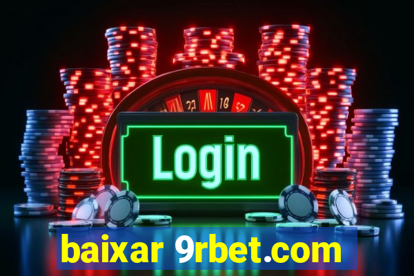 baixar 9rbet.com